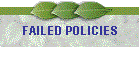 FAILED POLICIES